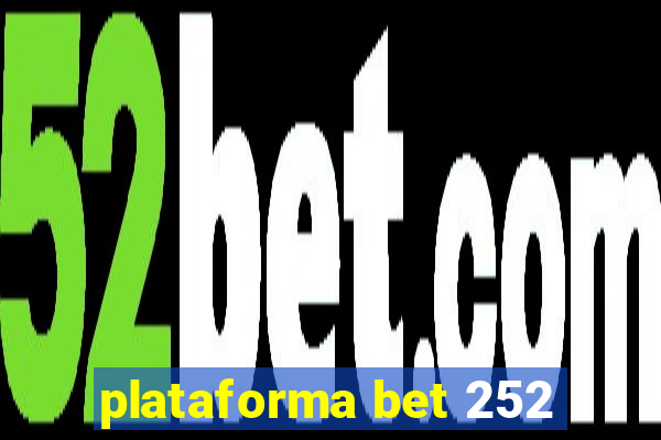 plataforma bet 252